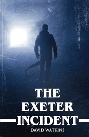 The Exeter Incident by David Watkins 9781068782244