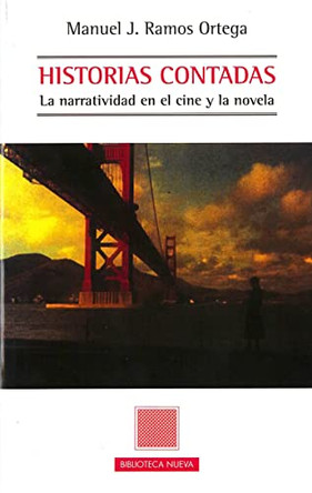 Historias Contadas: La Narratividad En El Cine y La Novela by Manuel Ramos Ortega 9788416647347