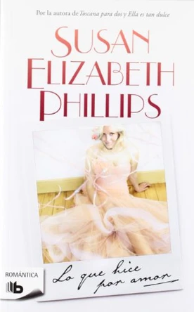 Lo Que Hice Por Amor by Susan Elizabeth Phillips 9788498726718