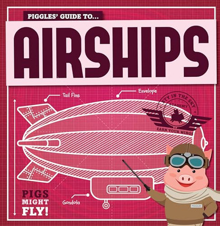 Piggles' Guide to Airships by Kirsty Holmes 9781538390863