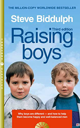Raising Boys: Why Boys are Different - and How to Help Them Become Happy and Well-Balanced Men by Steve Biddulph 9780008128036 [USED COPY]