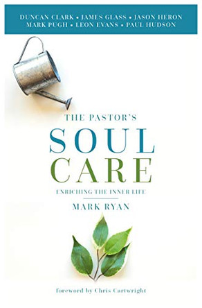 The Pastor's Soul Care: Enriching the inner life by Mark Ryan 9781910719961 [USED COPY]