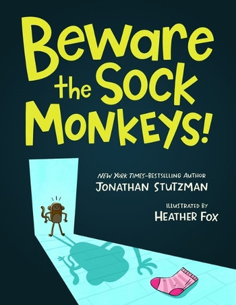 Beware the Sock Monkeys! by Jonathan Stutzman 9781250414380