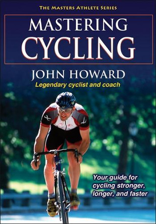 Mastering Cycling by John Howard 9780736086776