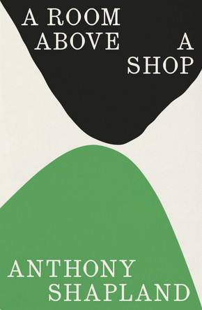 A Room Above a Shop by Anthony Shapland 9781803511603