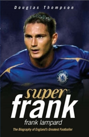 Super Frank - Portrait of a Hero by Douglas Thompson 9781844542543 [USED COPY]