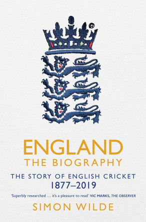 England: The Biography: The Story of English Cricket by Simon Wilde 9781471154850 [USED COPY]