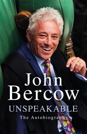 Unspeakable: The Sunday Times Bestselling Autobiography by John Bercow 9781474616645 [USED COPY]