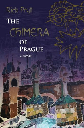 The Chimera of Prague by Rick Pryll 9780974505688