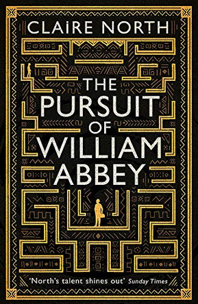 The Pursuit of William Abbey by Claire North 9780356507422