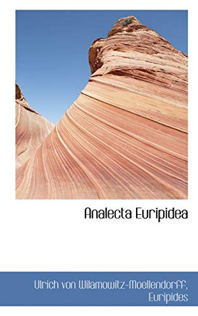 Analecta Euripidea by Ulrich Von Wilamowitz-Moellendorff 9781103037766