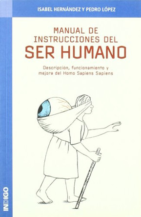 Manual de Instrucciones del Ser Humano by Isabel Hernandez 9788496381308