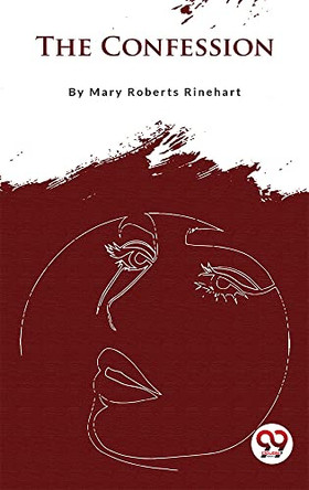 The Confession by Mary Roberts Rinehart 9789357276689