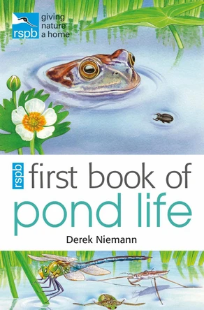 RSPB First Book Of Pond Life by Derek Niemann 9781408165713