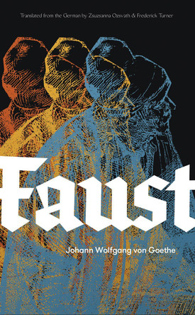 Faust, Part One: A New Translation with Illustrations by Johann Wolfgang van Goethe 9781646050239