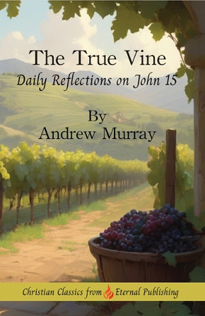 The True Vine by Andrew Murray 9781917325134