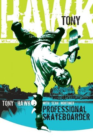 Tony Hawk Professional Skateboarder: The Autobiography by Tony Hawk 9780060096892 [USED COPY]