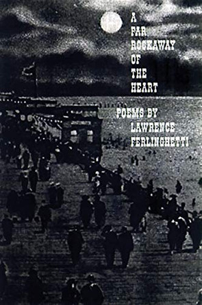 A Far Rockaway of the Heart: Poems by Lawrence Ferlinghetti 9780811213981