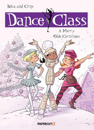 Dance Class #6: A Merry Olde Christmas by Beka 9781597074421