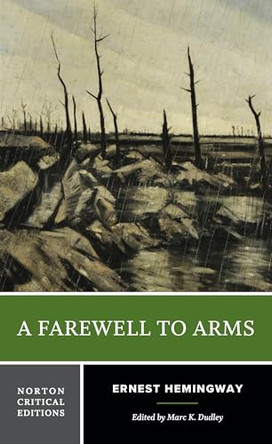 A Farewell to Arms: A Norton Critical Edition by Ernest Hemingway 9780393871081