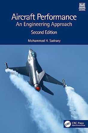 Aircraft Performance: An Engineering Approach by Mohammad H. Sadraey (Southern New Hampshire University, United States) 9781032245171