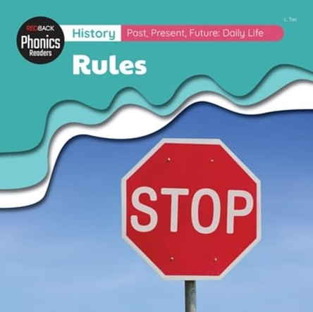History: Past, Present, Future: Daily Life: Daily Life - Rules by L.Tan 9781761406669