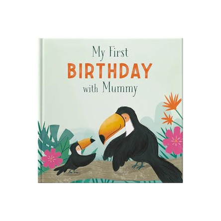 My First Birthday With Mummy: A Gift Book To Celebrate A First Birthday by Helen Stephens 9781917083232