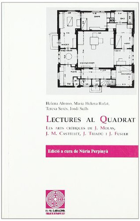 Lectures Al Quadrat: Les Arts Critiques de J. Molas, J.M. Castellet, J. Triadu I J. Fuster 9788479352448