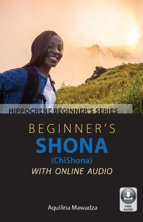 Beginner's Shona (ChiShona) with Online Audio by Aquilina Mawadza