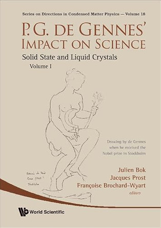 P.g. De Gennes' Impact On Science - Volume I: Solid State And Liquid Crystals by Julien Bok 9789814273800