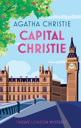 Capital Christie: Agatha Christie’s London Mysteries by Agatha Christie 9780008738006