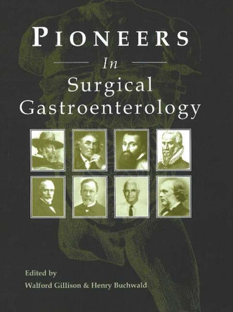 Pioneers in Surgical Gastroenterology by E.W. Gillison 9781903378359