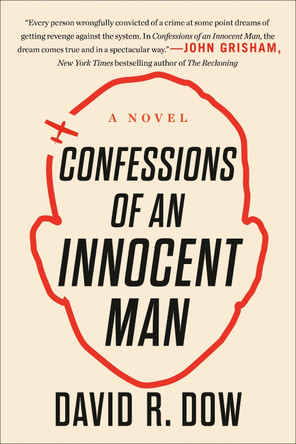Confessions Of An Innocent Man by DavidR. Dow 9781524743895