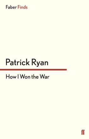 How I Won the War by Patrick Ryan 9780571290208