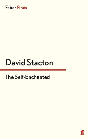 The Self-Enchanted by David Stacton 9780571294688
