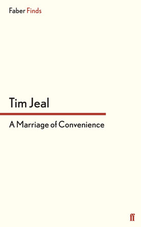 A Marriage of Convenience by Tim Jeal 9780571303953
