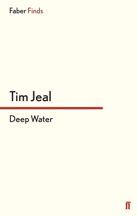 Deep Water by Tim Jeal 9780571303991