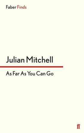 As Far as You Can Go by Julian Mitchell 9780571304141