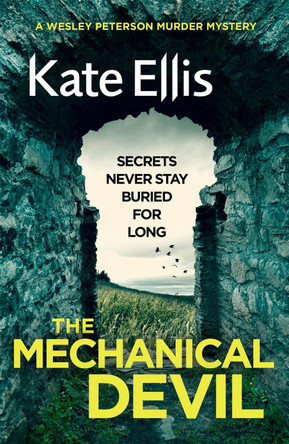 The Mechanical Devil: Book 22 in the DI Wesley Peterson crime series by Kate Ellis 9780349413136 [USED COPY]