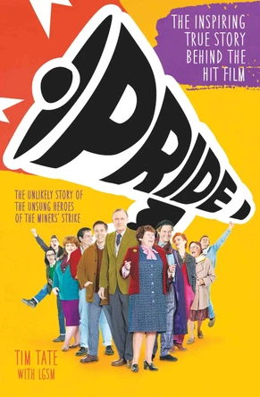 Pride: The Inspiring True Story Behind the Hit Film by Tim Tate 9781786062918 [USED COPY]