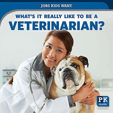 What's It Really Like to Be a Veterinarian? by Christine Honders 9781725300286