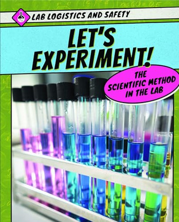Let's Experiment! the Scientific Method in the Lab by Alison Eldridge 9781725310421
