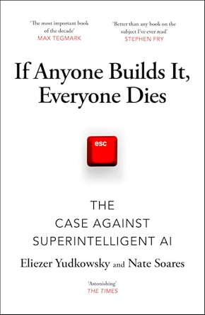 If Anyone Builds It, Everyone Dies: The Case Against Superintelligent AI by Eliezer Yudkowsky 9781529964660