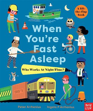 When You're Fast Asleep - Who Works at Night-Time? by Ingela P Arrhenius