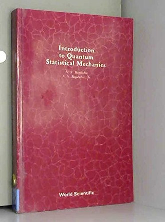 Introduction To Quantum Statistical Mechanics by Nickolai N Bogolubov Jr 9789971950316