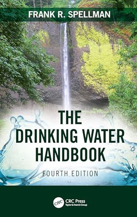 The Drinking Water Handbook by Frank R. Spellman (Spellman Environmental Consultants, Norfolk, Virginia, USA) 9781032659039