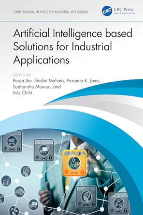 Artificial Intelligence based Solutions for Industrial Applications by Pooja Jha (Associate Professor,) 9781032878409