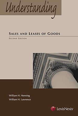 Understanding Sales and Leases of Goods by William Henning 9781422422496