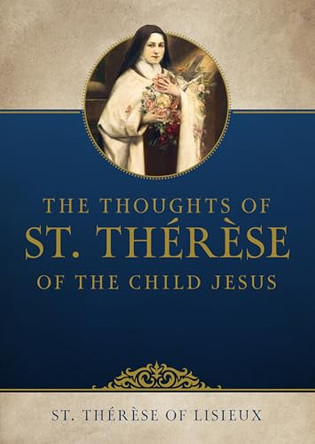 The Thoughts of St. Therese of the Child Jesus by Therese Of Lisieux 9781505139068
