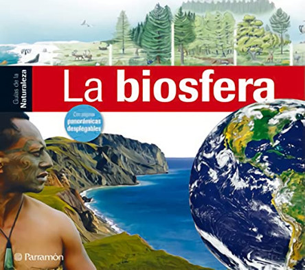 La Biosfera (Guias de La Naturaleza) by Parramon 9788434229907
